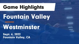 Fountain Valley  vs Westminster  Game Highlights - Sept. 6, 2022