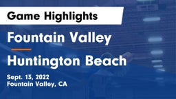 Fountain Valley  vs Huntington Beach  Game Highlights - Sept. 13, 2022