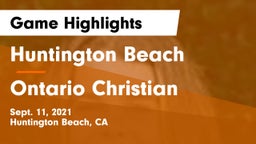 Huntington Beach  vs Ontario Christian  Game Highlights - Sept. 11, 2021