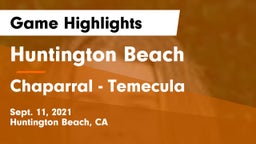 Huntington Beach  vs Chaparral  - Temecula Game Highlights - Sept. 11, 2021