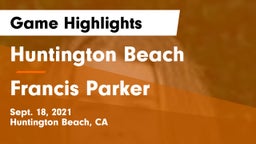 Huntington Beach  vs Francis Parker  Game Highlights - Sept. 18, 2021