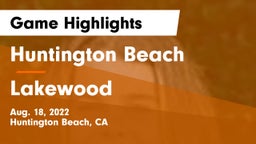 Huntington Beach  vs Lakewood   Game Highlights - Aug. 18, 2022