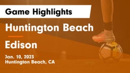 Huntington Beach  vs Edison  Game Highlights - Jan. 10, 2023