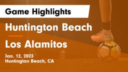 Huntington Beach  vs Los Alamitos  Game Highlights - Jan. 12, 2023