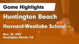 Huntington Beach  vs Harvard-Westlake School Game Highlights - Nov. 30, 2022