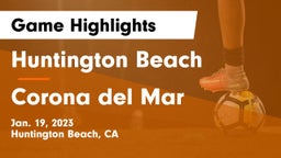 Huntington Beach  vs Corona del Mar  Game Highlights - Jan. 19, 2023