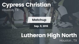 Matchup: Cypress Christian vs. Lutheran High North  2016