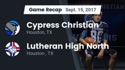 Recap: Cypress Christian  vs. Lutheran High North  2017
