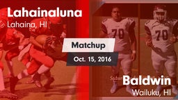 Matchup: Lahainaluna vs. Baldwin  2016