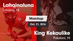 Matchup: Lahainaluna vs. King Kekaulike  2016