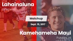 Matchup: Lahainaluna vs. Kamehameha Maui  2017