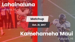 Matchup: Lahainaluna vs. Kamehameha Maui  2017