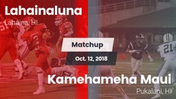 Matchup: Lahainaluna vs. Kamehameha Maui  2018