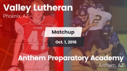 Matchup: Valley Lutheran vs. Anthem Preparatory Academy 2016