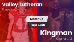 Matchup: Valley Lutheran vs. Kingman  2018