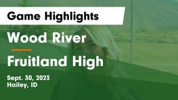 Wood River  vs Fruitland High  Game Highlights - Sept. 30, 2023