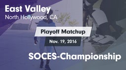 Matchup: East Valley vs. SOCES-Championship 2016