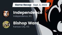 Recap: Independence  vs. Bishop Ward  2022
