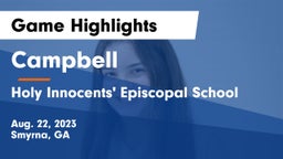 Campbell  vs Holy Innocents' Episcopal School Game Highlights - Aug. 22, 2023