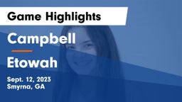 Campbell  vs Etowah  Game Highlights - Sept. 12, 2023