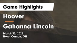 Hoover  vs Gahanna Lincoln  Game Highlights - March 30, 2023