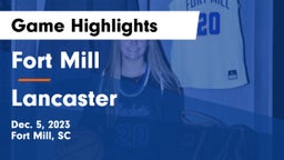 Fort Mill  vs Lancaster  Game Highlights - Dec. 5, 2023
