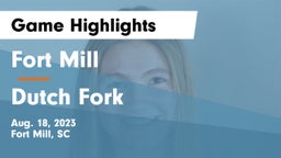 Fort Mill  vs Dutch Fork  Game Highlights - Aug. 18, 2023