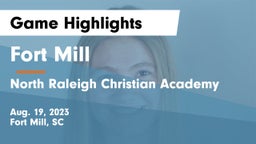 Fort Mill  vs North Raleigh Christian Academy  Game Highlights - Aug. 19, 2023