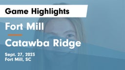 Fort Mill  vs Catawba Ridge  Game Highlights - Sept. 27, 2023