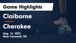 Claiborne  vs Cherokee  Game Highlights - Aug. 16, 2022