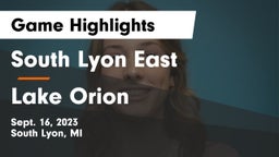 South Lyon East  vs Lake Orion  Game Highlights - Sept. 16, 2023