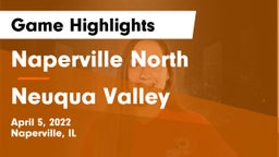 Naperville North  vs Neuqua Valley  Game Highlights - April 5, 2022