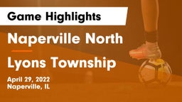 Naperville North  vs Lyons Township Game Highlights - April 29, 2022