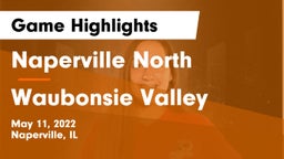 Naperville North  vs Waubonsie Valley  Game Highlights - May 11, 2022