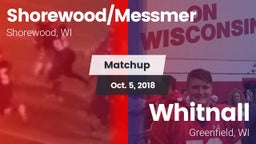 Matchup: Shorewood/Messmer vs. Whitnall  2018