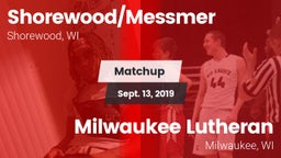 Matchup: Shorewood/Messmer vs. Milwaukee Lutheran  2019