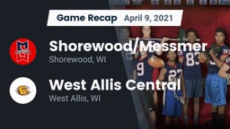Recap: Shorewood/Messmer  vs. West Allis Central  2021