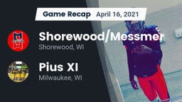 Recap: Shorewood/Messmer  vs. Pius XI  2021