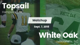 Matchup: Topsail vs. White Oak  2018