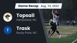Recap: Topsail  vs. Trask  2022