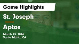 St. Joseph  vs Aptos  Game Highlights - March 23, 2024