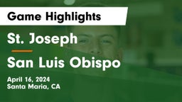 St. Joseph  vs San Luis Obispo  Game Highlights - April 16, 2024