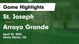 St. Joseph  vs Arroyo Grande  Game Highlights - April 25, 2024
