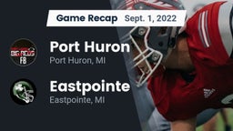 Recap: Port Huron  vs. Eastpointe  2022