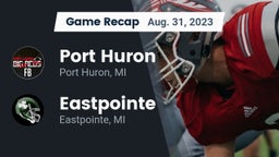 Recap: Port Huron  vs. Eastpointe  2023