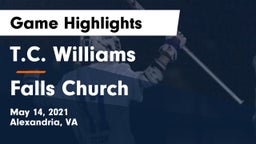 T.C. Williams vs Falls Church Game Highlights - May 14, 2021