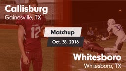 Matchup: Callisburg vs. Whitesboro  2016