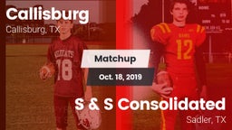 Matchup: Callisburg vs. S & S Consolidated  2019