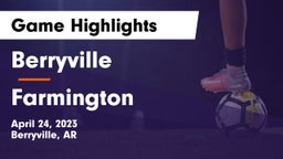 Berryville  vs Farmington  Game Highlights - April 24, 2023