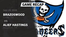 Recap: Brazoswood  vs. Alief Hastings  2016